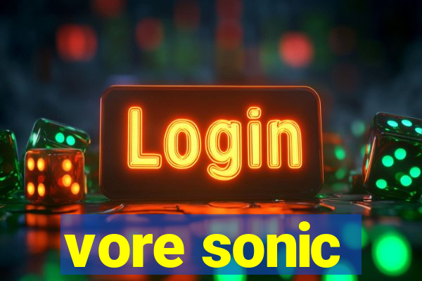 vore sonic