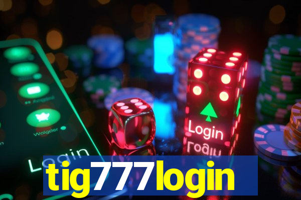 tig777login