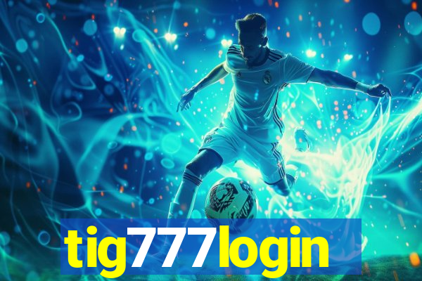 tig777login