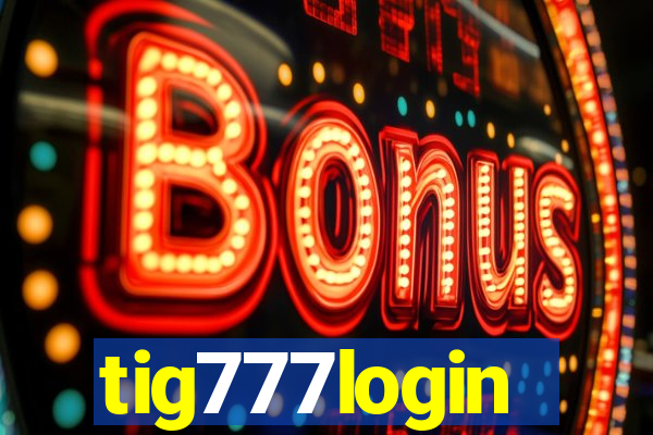 tig777login