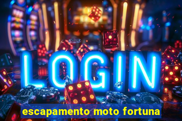 escapamento moto fortuna