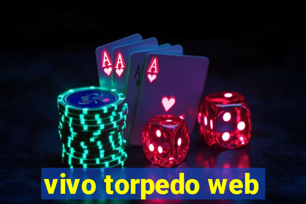 vivo torpedo web