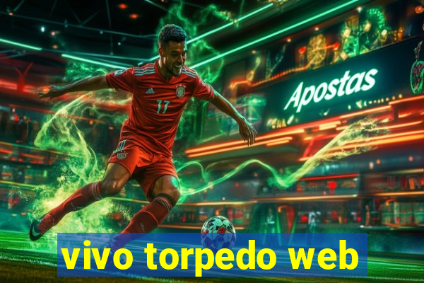 vivo torpedo web