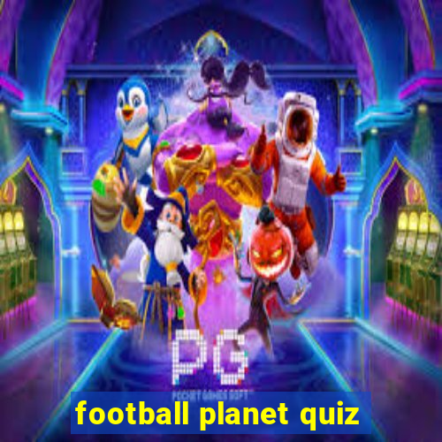 football planet quiz