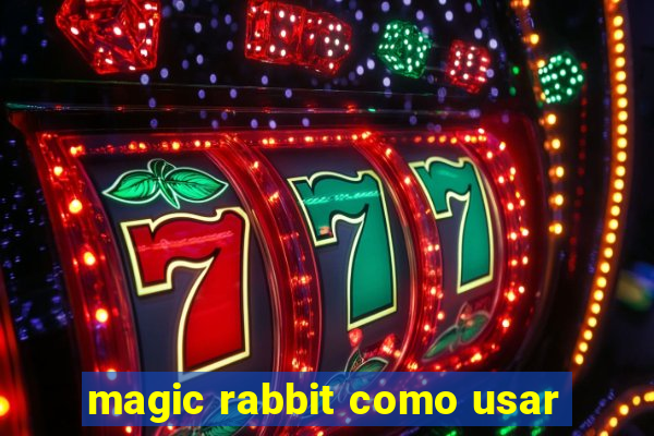 magic rabbit como usar