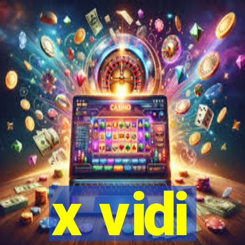 x vidi