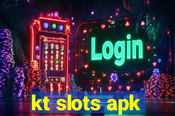 kt slots apk