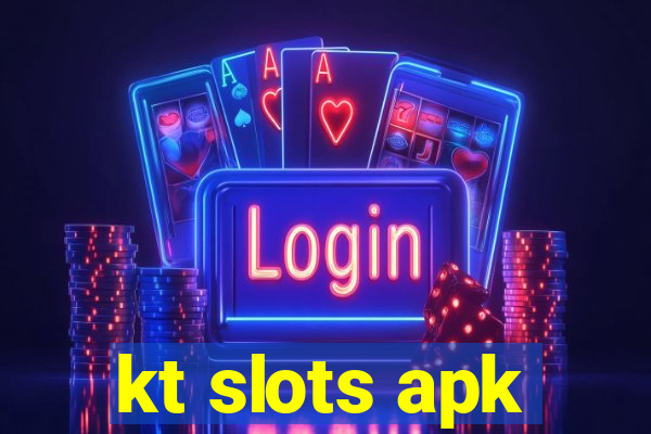 kt slots apk