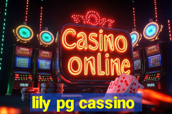 lily pg cassino