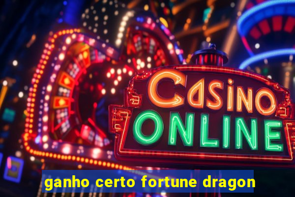 ganho certo fortune dragon