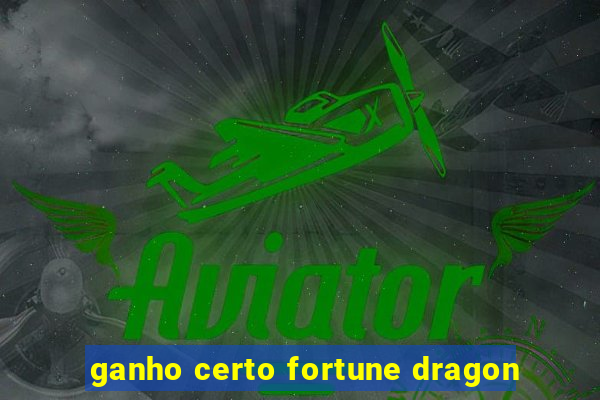 ganho certo fortune dragon