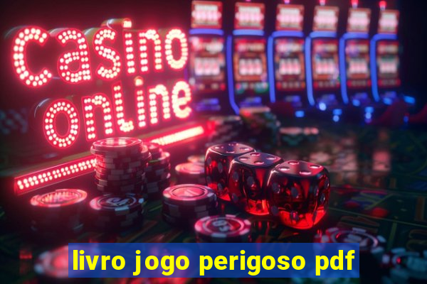 livro jogo perigoso pdf