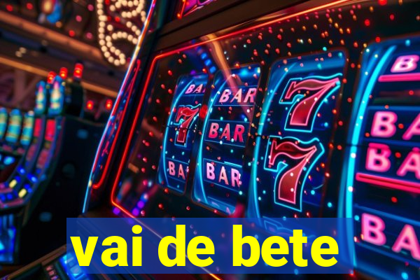 vai de bete