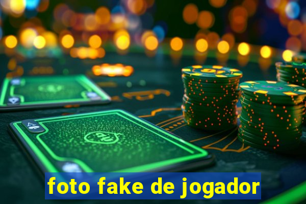 foto fake de jogador