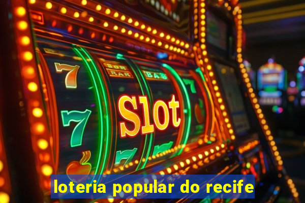 loteria popular do recife