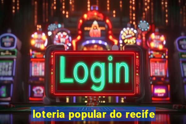 loteria popular do recife