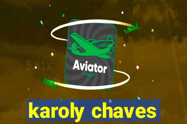 karoly chaves