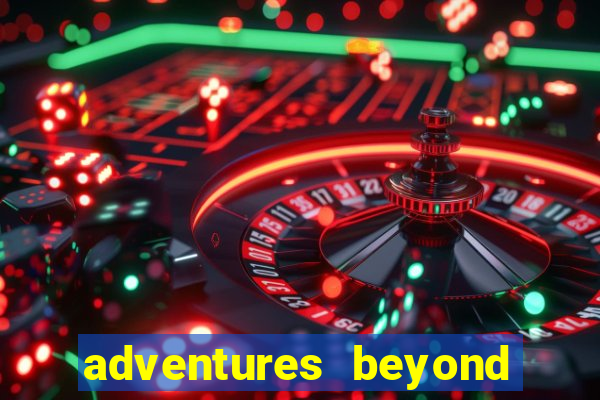 adventures beyond wonderland live betano