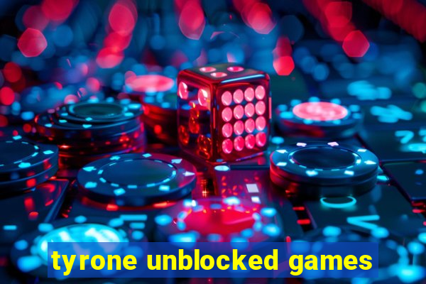 tyrone unblocked games