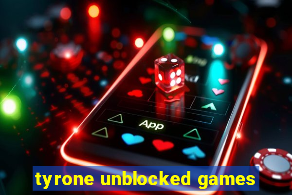 tyrone unblocked games