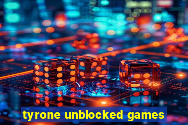 tyrone unblocked games