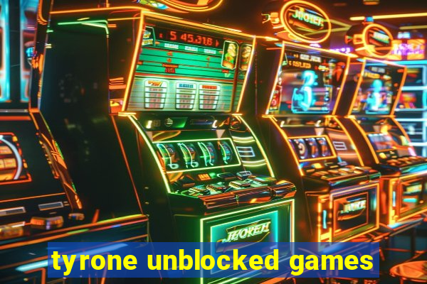 tyrone unblocked games