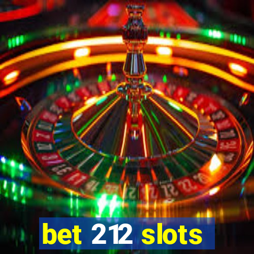 bet 212 slots