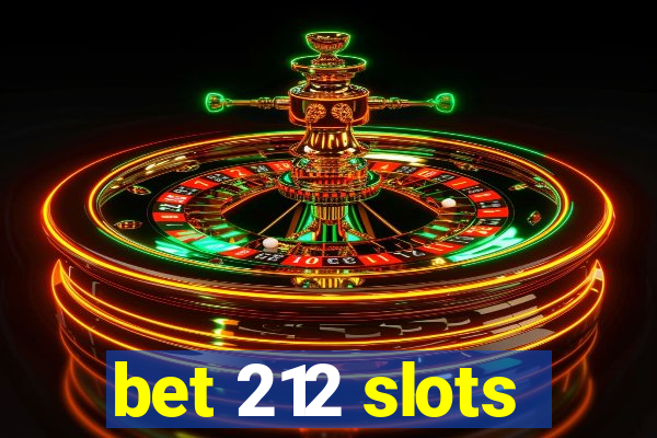 bet 212 slots