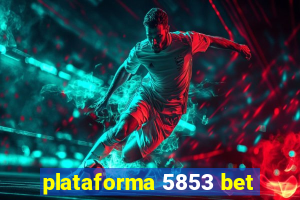 plataforma 5853 bet