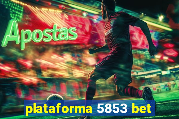 plataforma 5853 bet