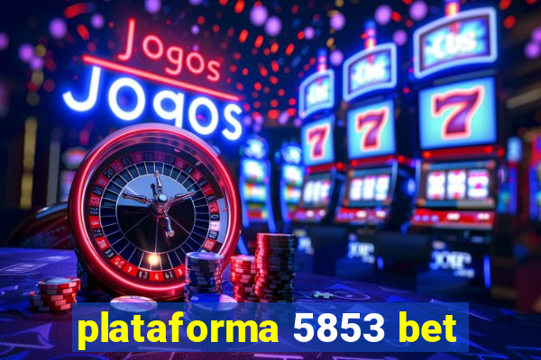 plataforma 5853 bet