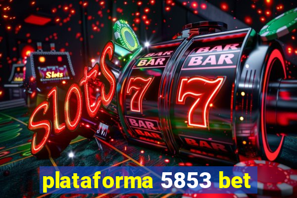 plataforma 5853 bet