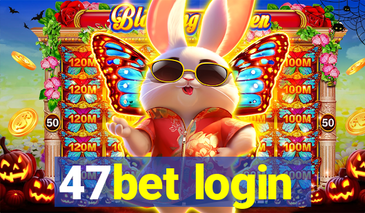 47bet login