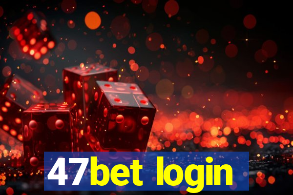 47bet login