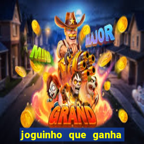 joguinho que ganha dinheiro sem depositar