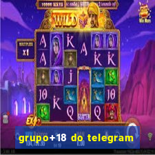 grupo+18 do telegram