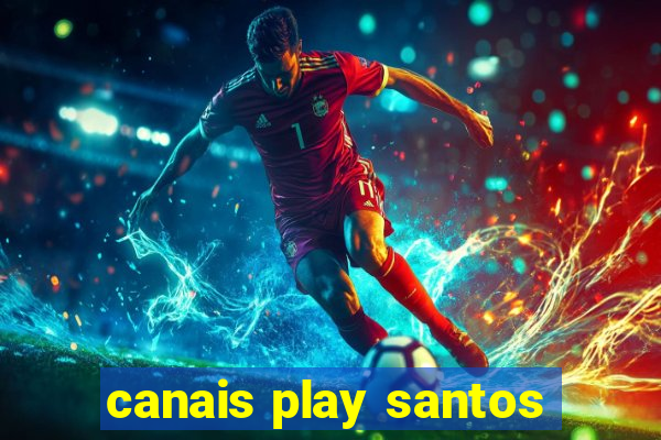 canais play santos