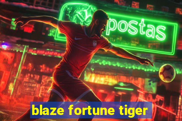 blaze fortune tiger