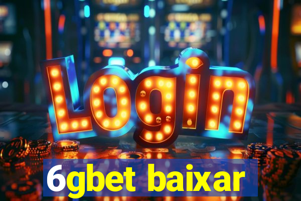 6gbet baixar