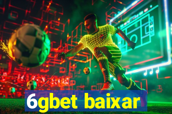 6gbet baixar