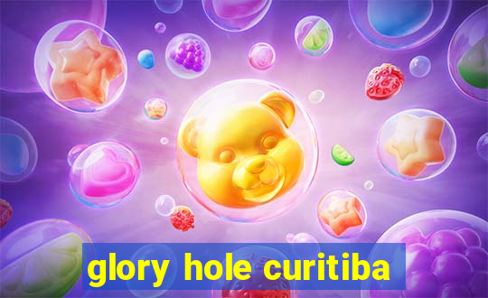 glory hole curitiba