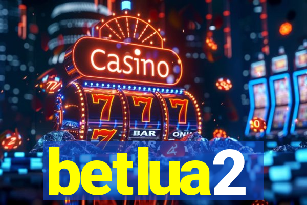 betlua2