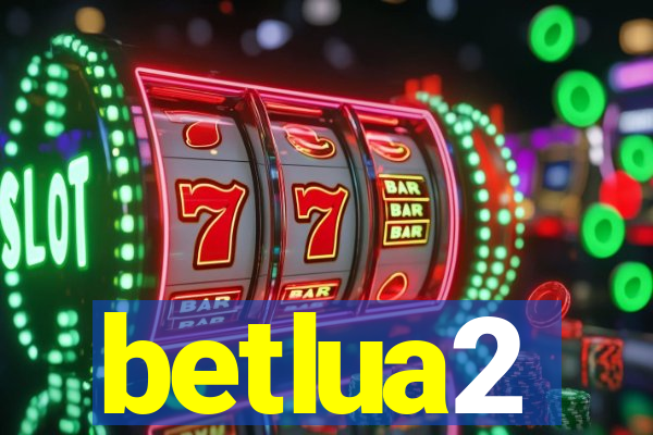 betlua2