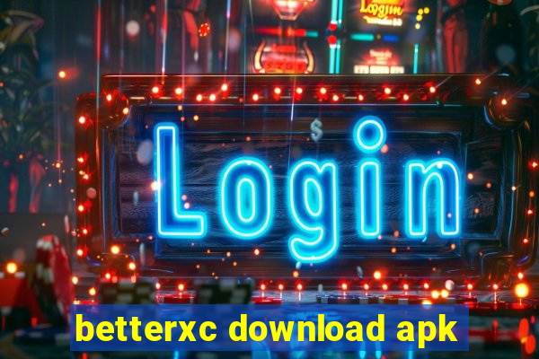 betterxc download apk