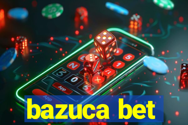 bazuca bet