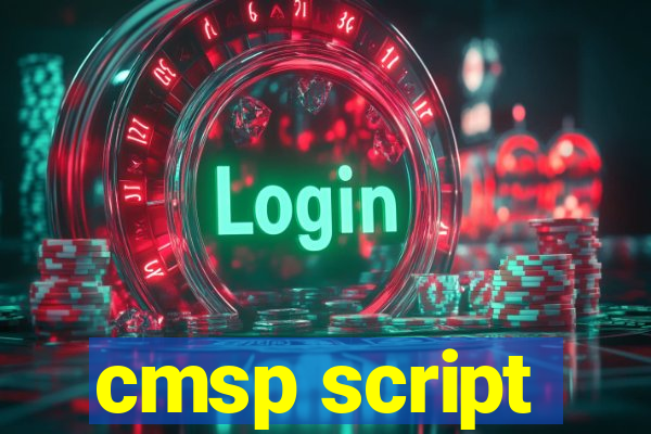 cmsp script