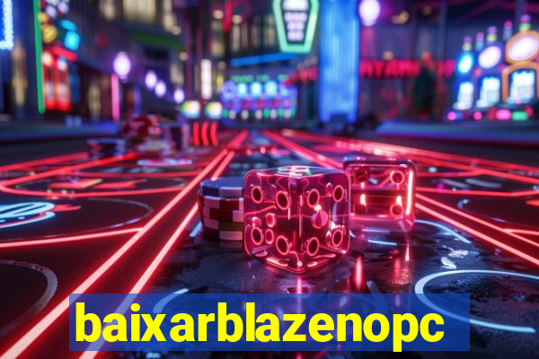 baixarblazenopc