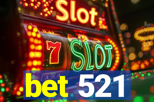 bet 521