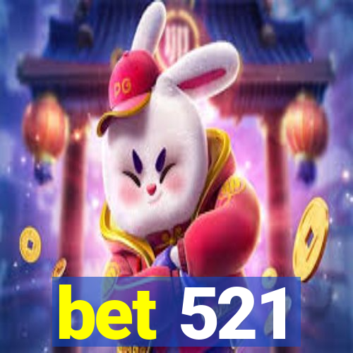 bet 521