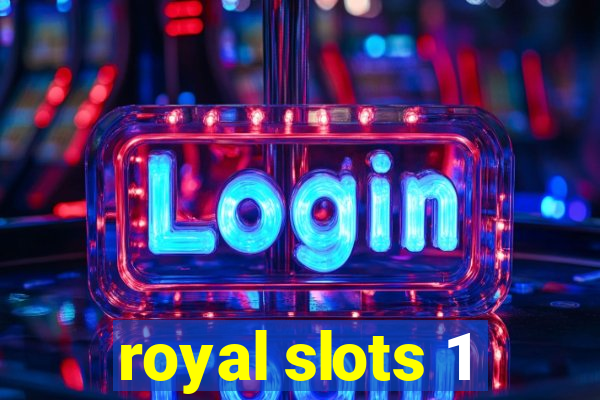 royal slots 1